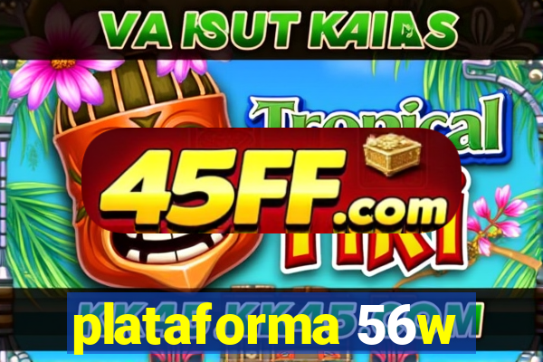 plataforma 56w
